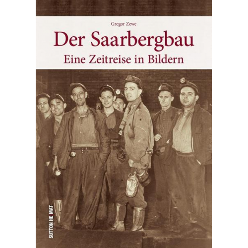 Gregor Zewe - Der Saarbergbau