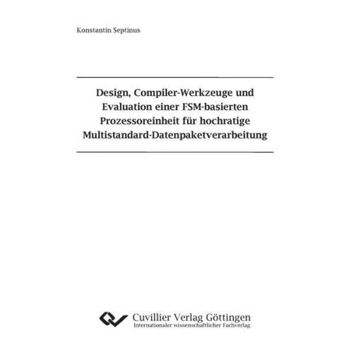 Konstantin Septinus - Design, Compiler-Werkzeuge und Evaluation einer FSM-basierten Prozessoreinheit für hochratige Multistandard-Datenpaketverarbeitung