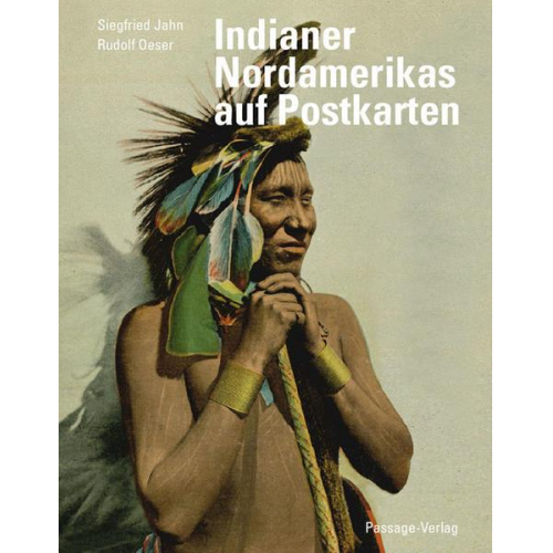 Siegfried Jahn & Rudolf Oeser - Indianer Nordamerikas auf Postkarten