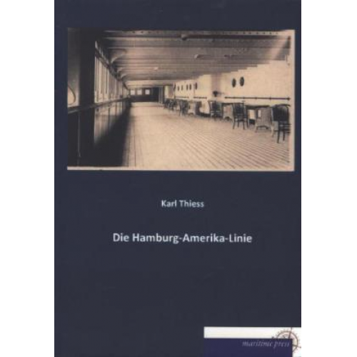 Karl Thiess - Die Hamburg-Amerika-Linie