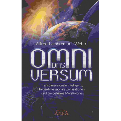 Alfred Lambremont Webre - Das Omniversum