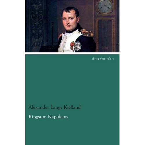 Alexander Lange Kielland - Ringsum Napoleon