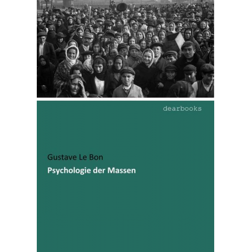 Gustave Le Bon - Psychologie der Massen