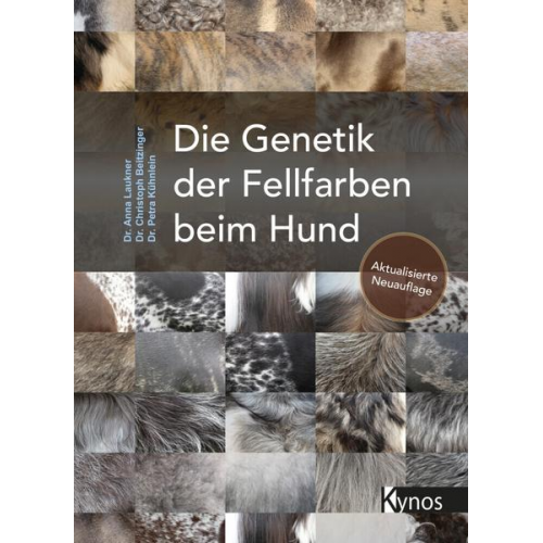 Anna Laukner & Christoph Beitzinger & Petra Kühnlein - Die Genetik der Fellfarben beim Hund