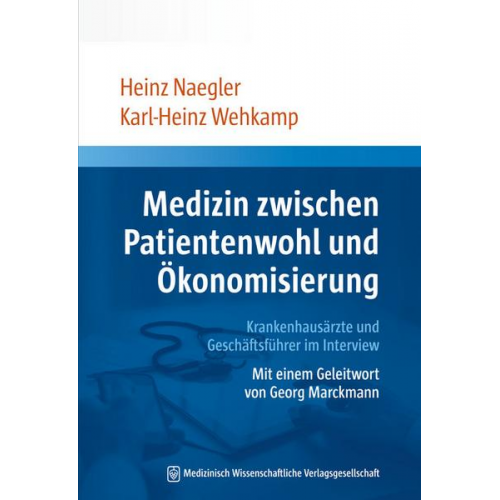 Heinz Naegler & Karl-Heinz Wehkamp - Medizin zwischen Patientenwohl und Ökonomisierung