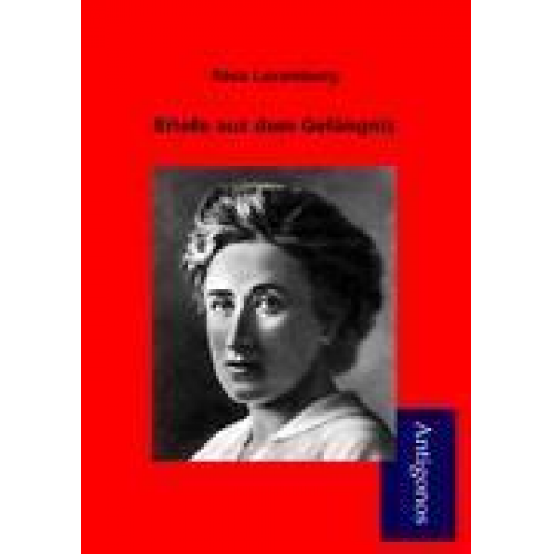 Rosa Luxemburg - Briefe aus dem Gefängnis