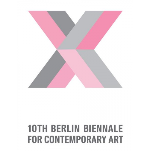 10. Berlin Biennale für zeitgenössische Kunst