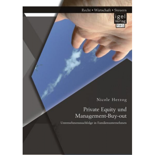 Nicole Herzog - Private Equity und Management-Buy-out: Unternehmensnachfolge in Familienunternehmen