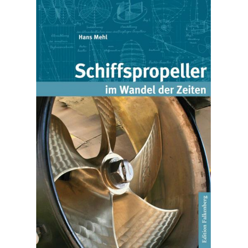 Hans Mehl - Schiffspropeller im Wandel der Zeiten