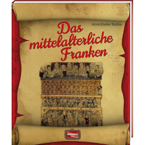 Horst-Dieter Radke - Das mittelalterliche Franken