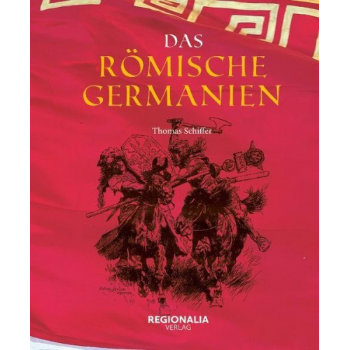 Thomas Schiffer - Das römische Germanien