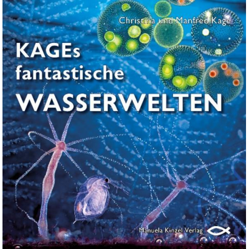 Manfred Kage & Christina Kage - KAGEs fantastische Wasserwelten