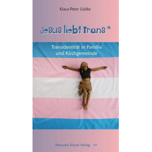 Klaus-Peter Lüdke - Jesus liebt Trans