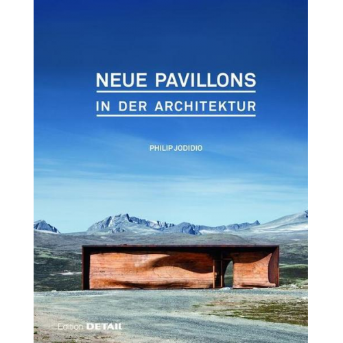 Philip Jodidio - Neue Pavillons in der Architektur