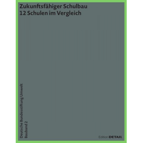 Thomas Auer & Florian Nagler - DBU Bauband 2: Zukunftsfähiger Schulbau