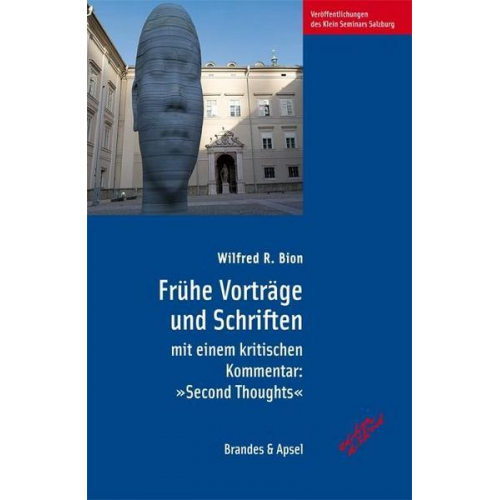 Wilfred R. Bion - Frühe Vorträge und Schriften mit einem kritischen Kommentar: 'Second Thoughts