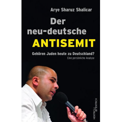 Arye Sharuz Shalicar - Der neu-deutsche Antisemit