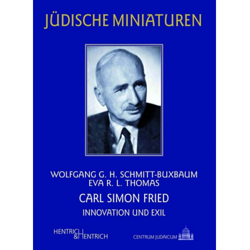 Wolfgang G. H. Schmitt-Buxbaum & Eva R. L. Thomas - Carl Simon Fried