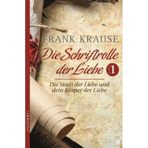 Frank Krause - Die Schriftrolle der Liebe (Band 1)