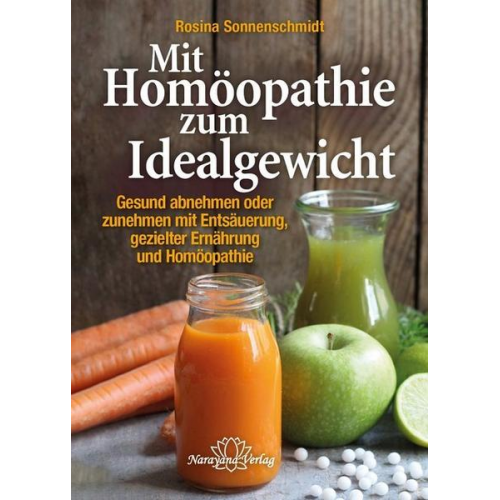 Rosina Sonnenschmidt - Mit Homöopathie zum Idealgewicht