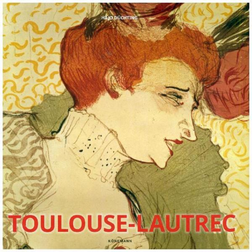 Hajo Düchting - Düchting, H: Toulouse-Lautrec