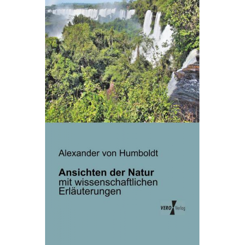 Alexander Humboldt - Ansichten der Natur