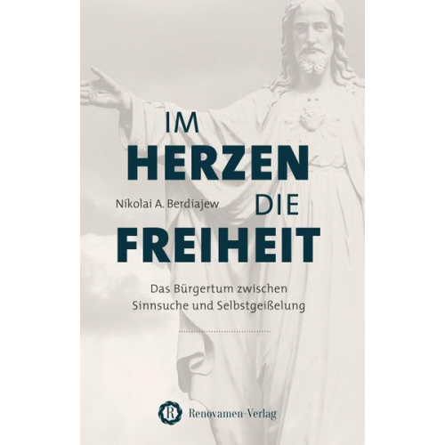 Nikolai Alexandrowitsch Berdiajew - Im Herzen die Freiheit