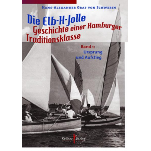 Hans-Alexander Graf Schwerin - Die Elb-H-Jolle