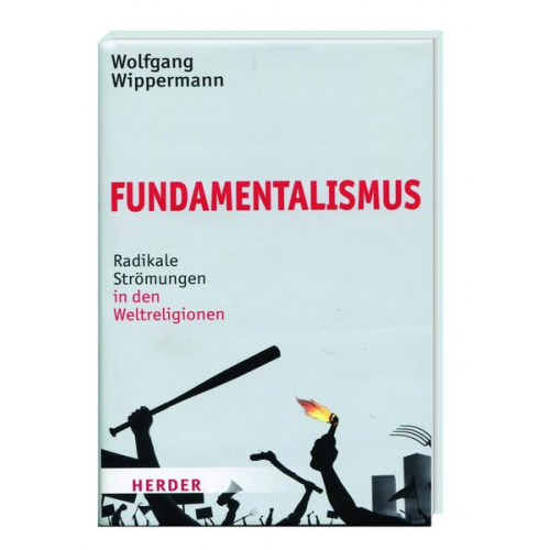 Wolfgang Wippermann - Fundamentalismus - Radikale Strömungen in den Weltreligionen