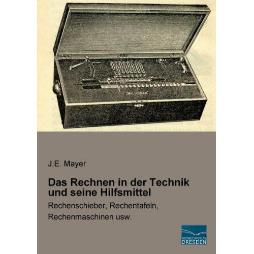 J. E. Mayer - Mayer, J: Rechnen in der Technik und seine Hilfsmittel