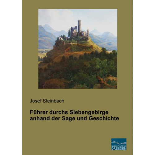 Josef Steinbach - Steinbach, J: Führer durchs Siebengebirge