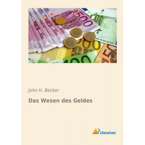 John H. Becker - Das Wesen des Geldes