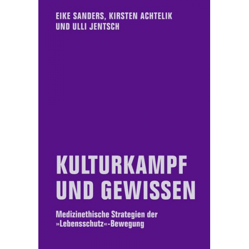 Eike Sanders & Kirsten Achtelik & Ulli Jentsch - Kulturkampf und Gewissen