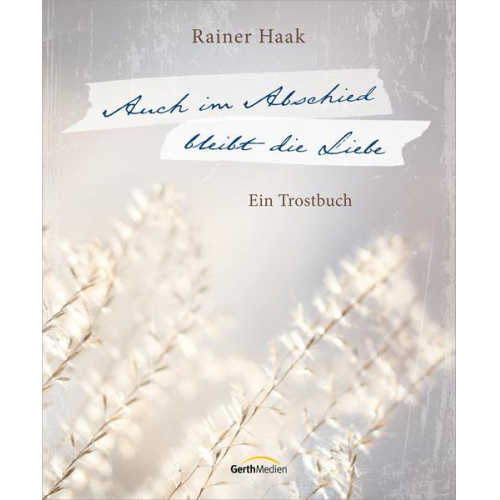 Rainer Haak - Auch im Abschied bleibt die Liebe