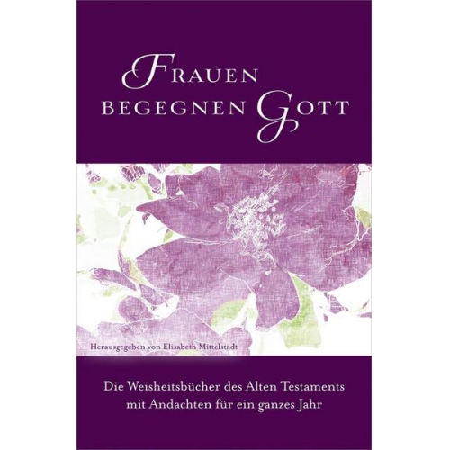 Elisabeth Mittelstädt - Frauen begegnen Gott - Altes Testament