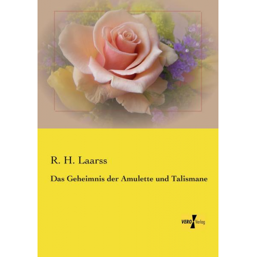 R. H. Laarss - Das Geheimnis der Amulette und Talismane