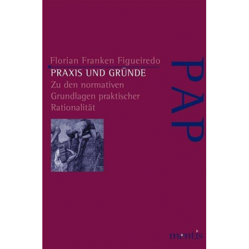 Florian Franken Figueredo - Praxis und Gründe