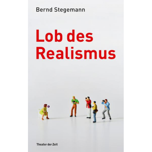 Bernd Stegemann - Lob des Realismus