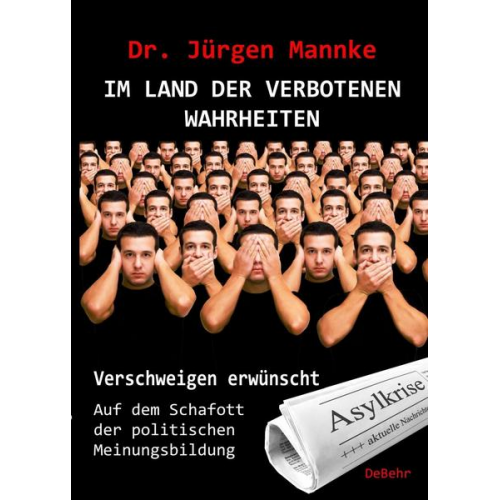 Jürgen Mannke - Im Land der verschwiegenen Wahrheiten - Auf dem Schafott der politischen Meinungsbildung