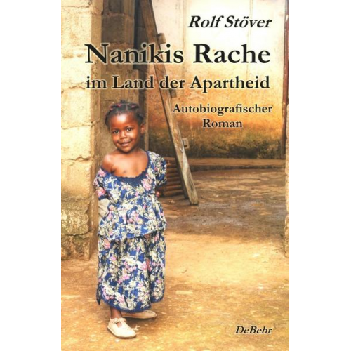 Rolf Stöver - Nanikis Rache im Land der Apartheid – Autobiografischer Roman