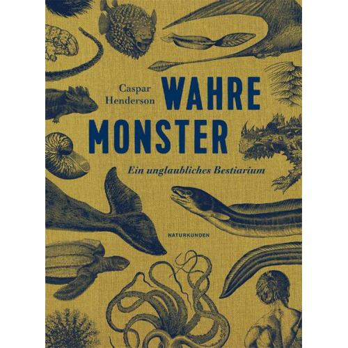 Caspar Henderson - Wahre Monster