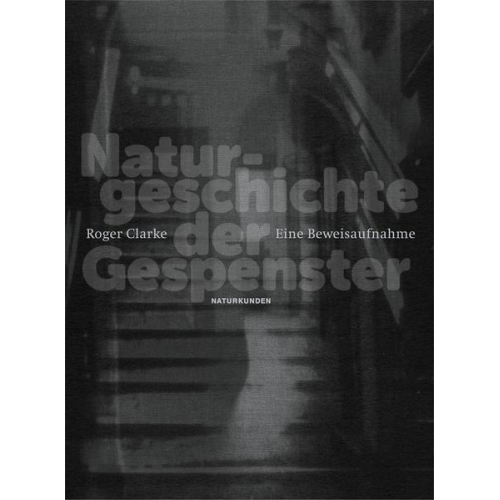 Roger Clarke - Naturgeschichte der Gespenster