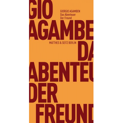 Giorgio Agamben - Das Abenteuer. Der Freund