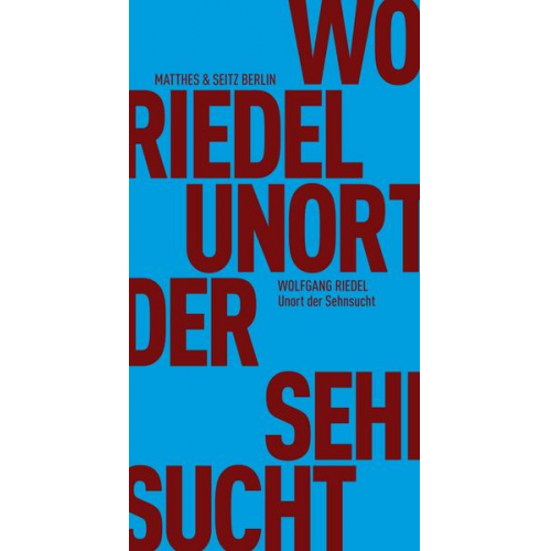 Wolfgang Riedel - Unort der Sehnsucht