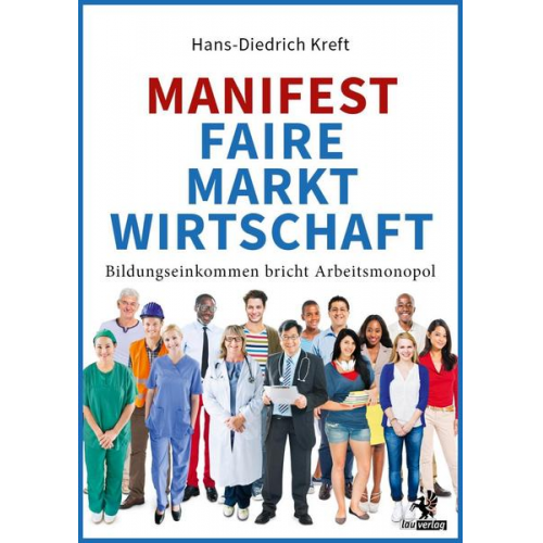 Hans-Diedrich Kreft - Manifest Faire Marktwirtschaft