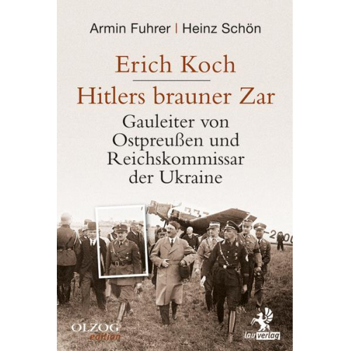 Armin Fuhrer & Heinz Schön - Erich Koch. Hitlers brauner Zar
