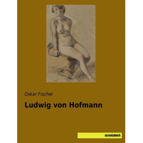 Oskar Fischel - Fischel, O: Ludwig von Hofmann