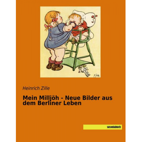 Heinrich Zille - Zille, H: Mein Milljöh - Neue Bilder aus dem Berliner Leben
