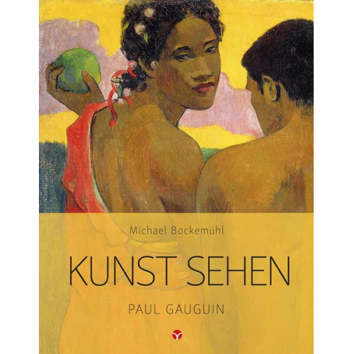 Michael Bockemühl - Kunst sehen - Paul Gauguin