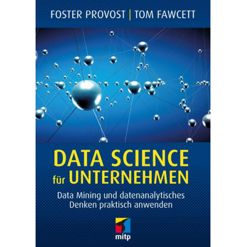 Foster Provost & Tom Fawcett - Data Science für Unternehmen